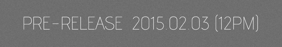 PRE-RELEASE  2015.02.03 (12PM)